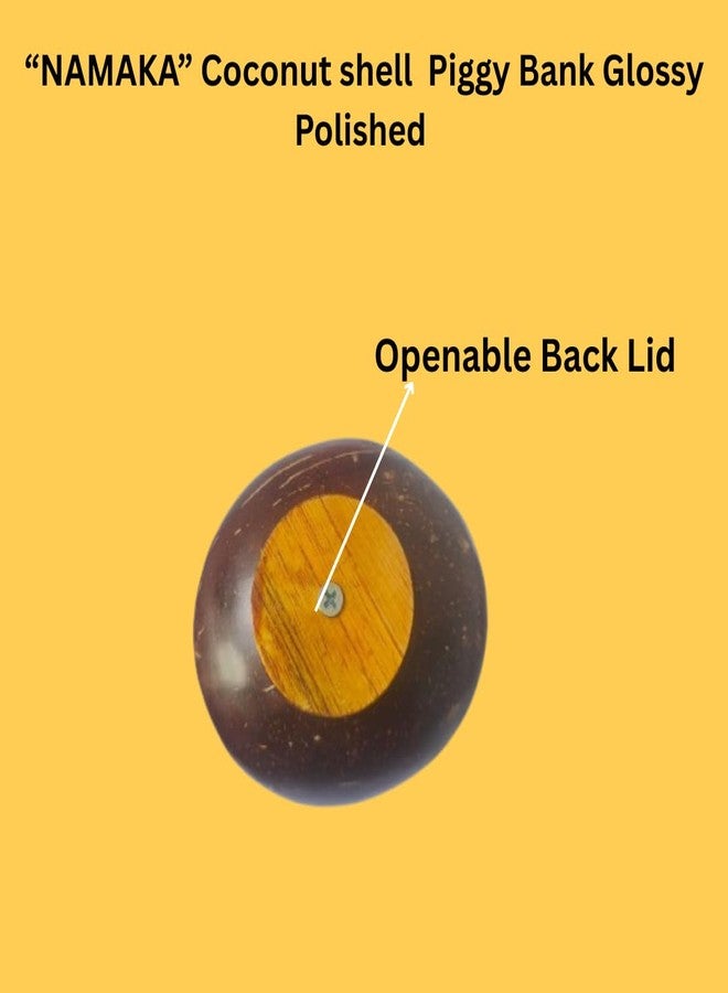 NAMAKA Coconut Shell Piggy Bank | Eco-Friendly Handmade Coin Bank with Glossy Finish | Openable Back Lid | Ideal Gift for Kids, Adults & Loved Ones | Unique Money Saver for Coins & Cash - Image 2